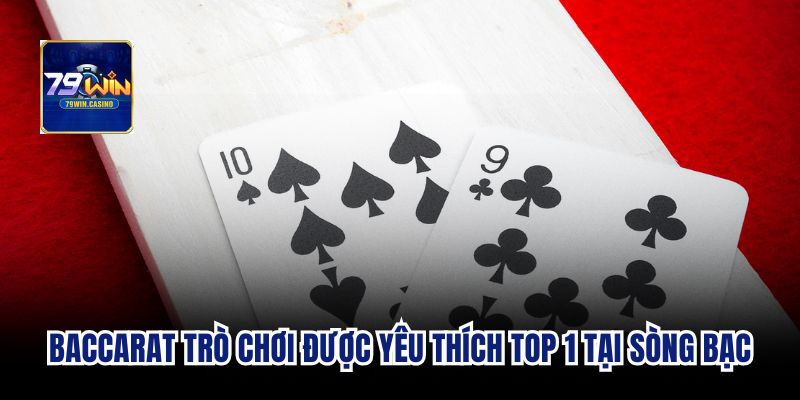 Baccarat trò chơi được yêu thích top 1 tại sòng bạc