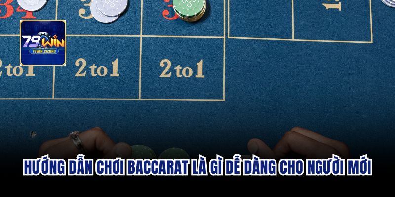 Hướng dẫn chơi baccarat là gì dễ dàng cho người mới