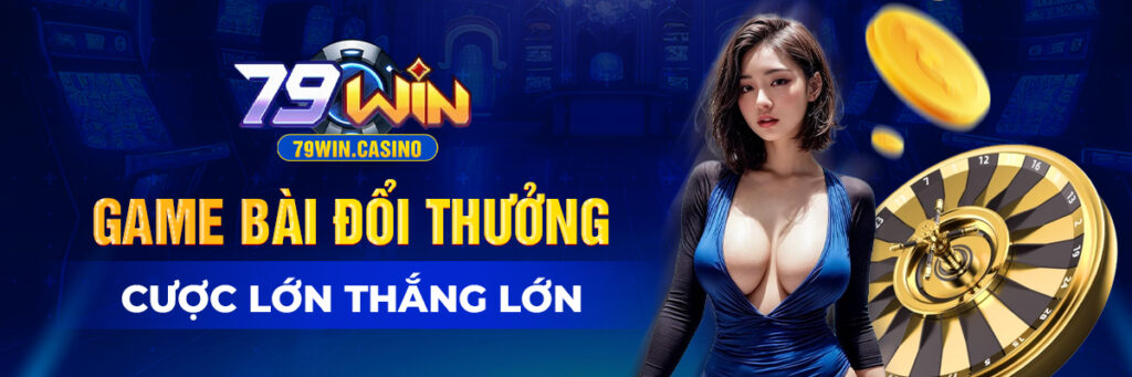 79Win – Link tải 79Win chính thức, cược cực nhanh, uy tín