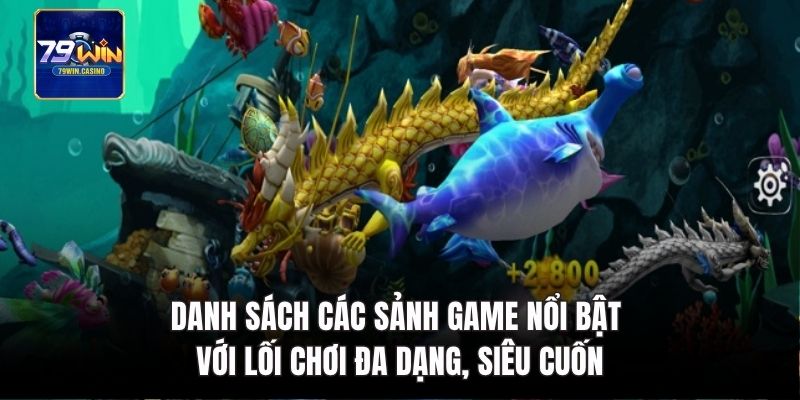 Danh sách các sảnh game nổi bật với lối chơi đa dạng