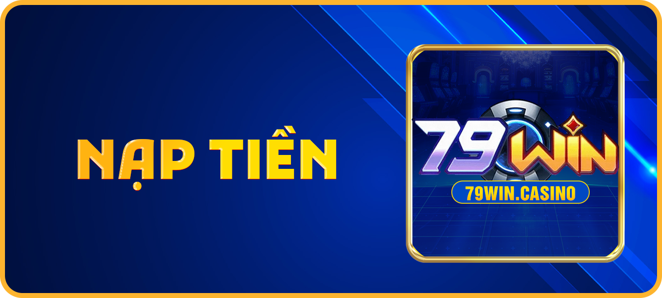 Hướng dẫn nạp tiền 79win.casino