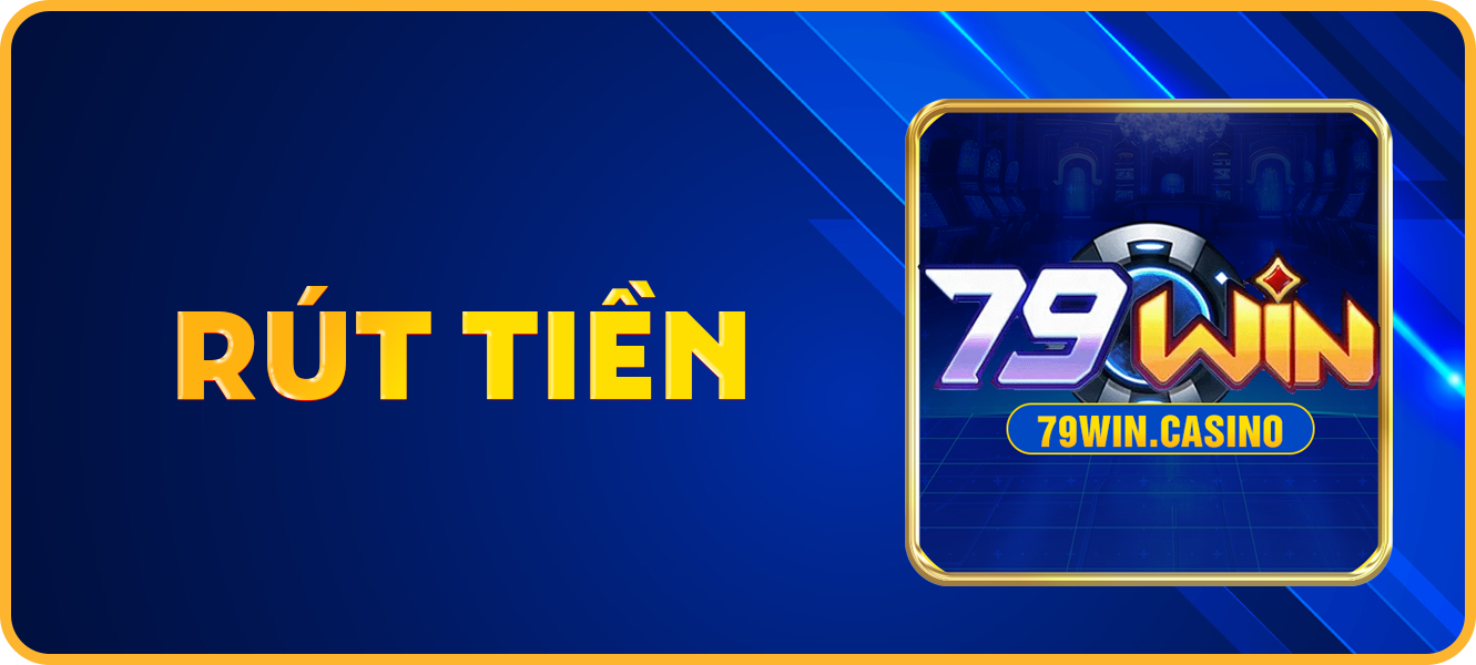 Hướng dẫn rút tiền 79win.casino