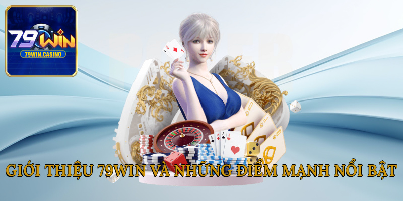 Giới thiệu 79Win và những điểm mạnh nổi bật