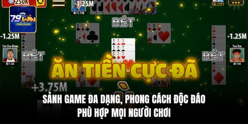 Sảnh game đa dạng, phong cách độc đáo phù hợp mọi người chơi.