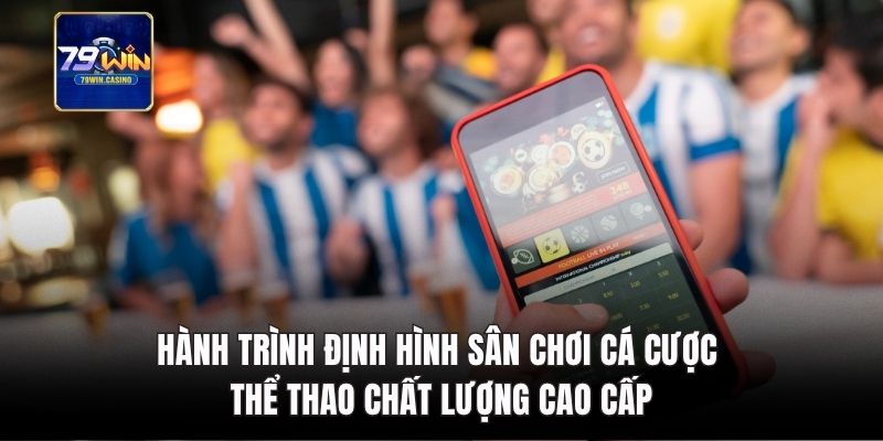Hành trình định hình sân chơi cá cược thể thao